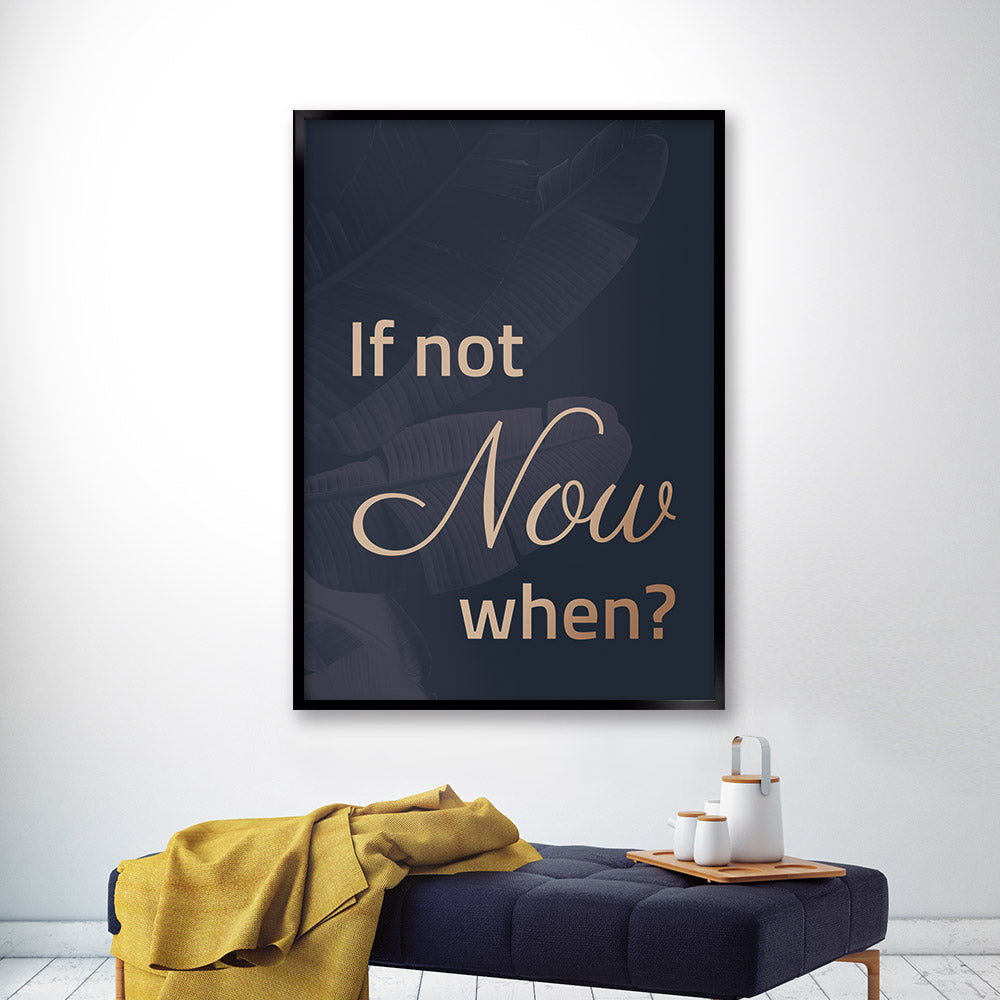if not now, when?